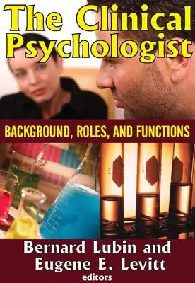 A klinikai pszichológus: Háttér, szerepek és funkciók - The Clinical Psychologist: Background, Roles, and Functions