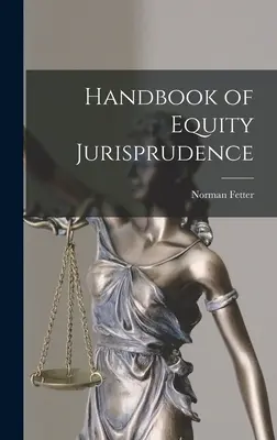 A méltányossági joggyakorlat kézikönyve - Handbook of Equity Jurisprudence