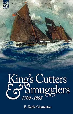 Királyi vágóhajók és csempészek: 1700-1855 - King's Cutters and Smugglers: 1700-1855