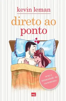 Direto ao ponto: Sexo e intimidade no casamento