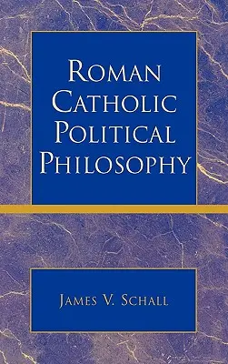 Római katolikus politikai filozófia - Roman Catholic Political Philosophy