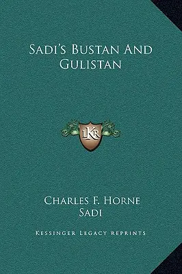 Szádi Bustan és Gulistan - Sadi's Bustan And Gulistan