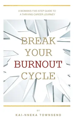 Törje meg a kiégési ciklust - Break Your Burnout Cycle