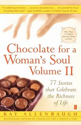 Csokoládé egy nő lelkének: 77 történet, amelyek az élet gazdagságát ünneplik - Chocolate for a Woman's Soul: 77 Stories That Celebrate the Richness of Life