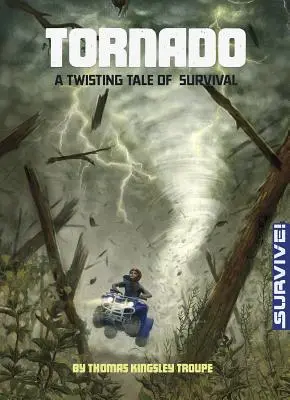 Tornádó: A túlélés csavaros története - Tornado: A Twisting Tale of Survival