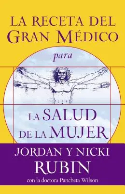 La Receta del Gran Mdico Para La Salud de la Mujer (A nagyszerű gyógymód a nők egészségére) - La Receta del Gran Mdico Para La Salud de la Mujer