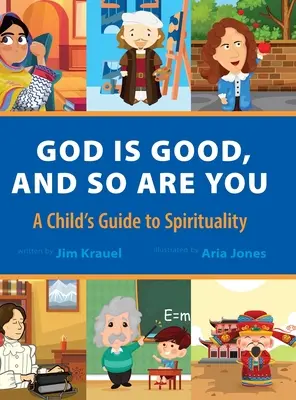 Isten jó és te is az vagy: A Child's Guide to Spirituality - God Is Good and So Are You: A Child's Guide to Spirituality