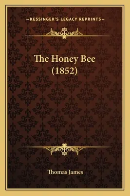 A mézelő méh (1852) - The Honey Bee (1852)