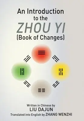 Bevezetés a Zhou yi-ba (A változások könyve) - An Introduction to the Zhou yi (Book of Changes)