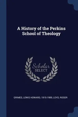 A Perkins Teológiai Iskola története - A History of the Perkins School of Theology