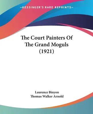 A nagymogulok udvari festői (1921) - The Court Painters Of The Grand Moguls (1921)