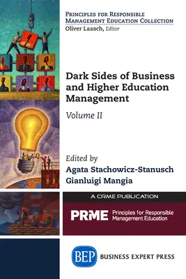 Az üzleti és felsőoktatási menedzsment sötét oldalai, II. kötet - Dark Sides of Business and Higher Education Management, Volume II