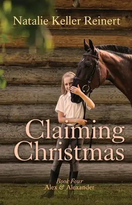 Claiming Christmas (Alex & Alexander: Kniha čtvrtá) - Claiming Christmas (Alex & Alexander: Book Four)
