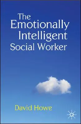 Az érzelmileg intelligens szociális munkás - The Emotionally Intelligent Social Worker