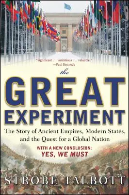 A nagy kísérlet: Az ősi birodalmak, a modern államok és a globális nemzet iránti törekvés története - The Great Experiment: The Story of Ancient Empires, Modern States, and the Quest for a Global Nation