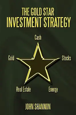 Az Aranycsillag befektetési stratégia - The Gold Star Investment Strategy