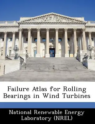 Szélturbinák gördülőcsapágyainak meghibásodási atlasza - Failure Atlas for Rolling Bearings in Wind Turbines