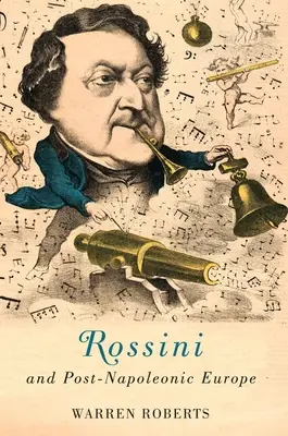Rossini és a napóleon utáni Európa - Rossini and Post-Napoleonic Europe