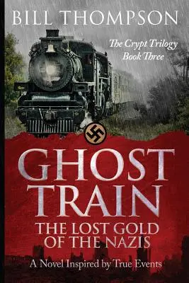 Ghost Train: A nácik elveszett aranya - Ghost Train: The Lost Gold of the Nazis