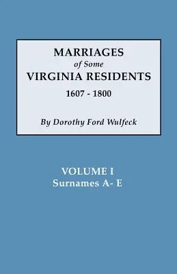 Marriages of Some Virginia Residents, Vol. I. - Marriages of Some Virginia Residents, Vol. I