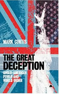 A nagy csalás: Az angol-amerikai hatalom és a világrend - The Great Deception: Anglo-American Power And World Order