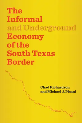 A dél-texasi határvidék informális és földalatti gazdasága - The Informal and Underground Economy of the South Texas Border