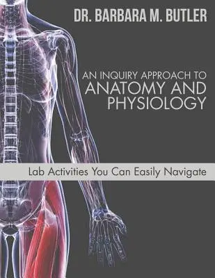 Az anatómia és az élettan vizsgálati megközelítése - An Inquiry Approach to Anatomy and Physiology