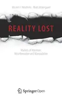 Reality Lost: A figyelem, a félretájékoztatás és a manipuláció piacai - Reality Lost: Markets of Attention, Misinformation and Manipulation