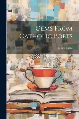 Gyöngyszemek katolikus költőkből - Gems From Catholic Poets