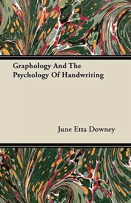 Grafológia és a kézírás pszichológiája - Graphology And The Psychology Of Handwriting