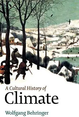 Az éghajlat kultúrtörténete - A Cultural History of Climate