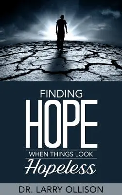 Reményt találni, amikor a dolgok reménytelennek tűnnek - Finding Hope When Things Look Hopeless