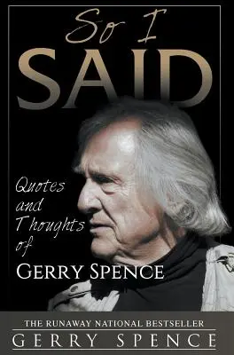 So I Said: Gerry Spence idézetei és gondolatai - So I Said: Quotes and Thoughts of Gerry Spence