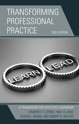 A szakmai gyakorlat átalakítása: A hatékony vezetés kerete - Transforming Professional Practice: A Framework for Effective Leadership