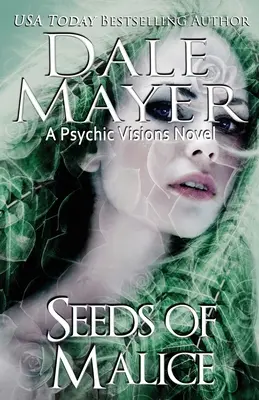 A rosszindulat magjai: A Psychic Visions regénye - Seeds of Malice: A Psychic Visions novel