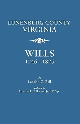 Lunenburg megye, Virginia, végrendeletek, 1746-1825 - Lunenburg County, Virginia, Wills, 1746-1825