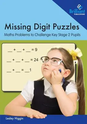 Hiányzó számjegyek rejtvényei: Matematikai feladatok a 2. kulcsfokozatú tanulók kihívásaira - Missing Digit Puzzles: Maths Problems to Challenge Key Stage 2 Pupils