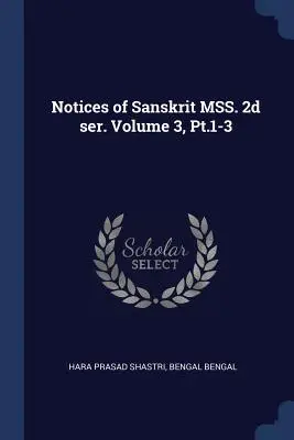 Notices of Sanskrit MSS. 2d ser. 3. kötet, 1-3. rész - Notices of Sanskrit MSS. 2d ser. Volume 3, Pt.1-3