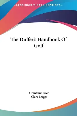 A Duffer golf kézikönyve - The Duffer's Handbook Of Golf