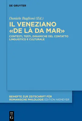 Il Veneziano De L Da Mar: Contesti, Testi, Dinamiche del Contatto Linguistico E Culturale