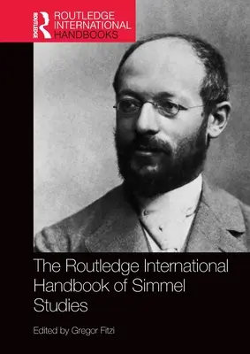 The Routledge International Handbook of Simmel Studies (A Simmel-tanulmányok nemzetközi kézikönyve) - The Routledge International Handbook of Simmel Studies