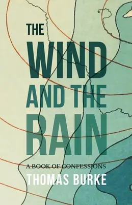 A szél és az eső: A Book of Confessions - The Wind and the Rain: A Book of Confessions