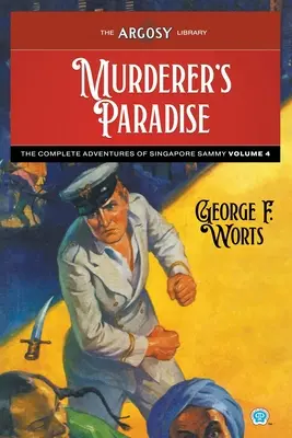 A gyilkosok paradicsoma: The Complete Adventures of Singapore Sammy, 4. kötet - Murderer's Paradise: The Complete Adventures of Singapore Sammy, Volume 4