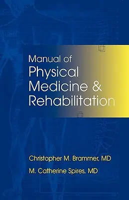 A fizikai orvoslás és rehabilitáció kézikönyve - Manual of Physical Medicine and Rehabilitation