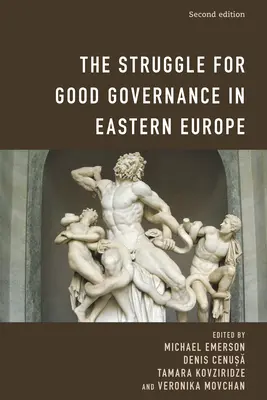 A jó kormányzásért folytatott küzdelem Kelet-Európában - The Struggle for Good Governance in Eastern Europe