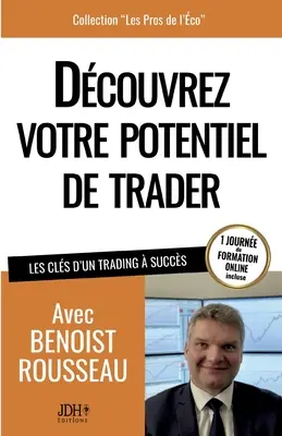 Dcouvrez votre potentiel de trader: Les cls d'un trading succs - Dcouvrez votre potentiel de trader: Les cls d'un trading  succs