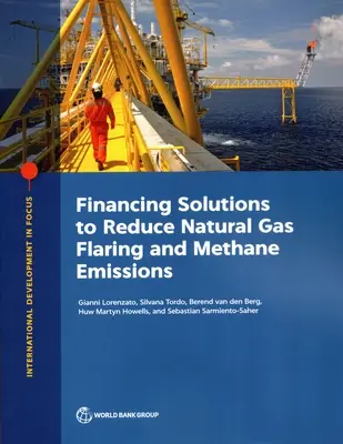 Finanszírozási megoldások a földgázfáklyázás és a metánkibocsátás csökkentésére - Financing Solutions to Reduce Natural Gas Flaring and Methane Emissions