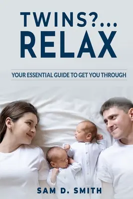 Ikrek?...Nyugalom: Az alapvető útmutató, amely átsegít a nehézségeken - Twins?..Relax: Your Essential Guide to Get You Through