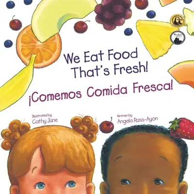 Comemos Comida Fresca: Un Libro para Los Nios Sobre Probando Nuevas Frutas y Verduras (2da Edicin - Multicultural)