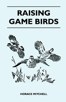 Vadmadarak nevelése - Raising Game Birds